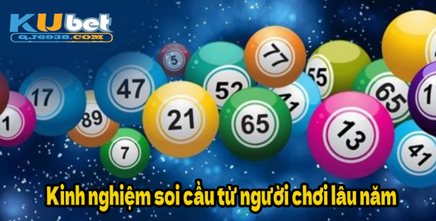 Kinh nghiệm soi cầu từ người chơi lâu năm