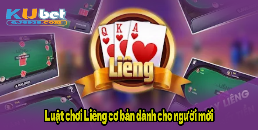 Luật chơi Liêng cơ bản dành cho người mới