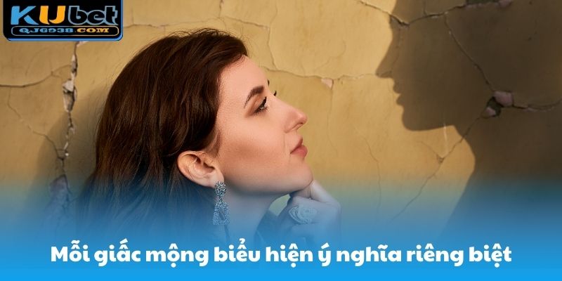 Mỗi giấc mơ biểu hiện ý nghĩa riêng biệt