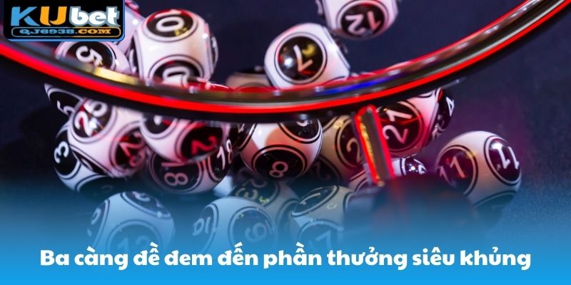 Ba càng đề đem đến phần thưởng siêu khủng