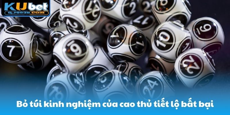 Bỏ túi kinh nghiệm của cao thủ tiết lộ bất bại