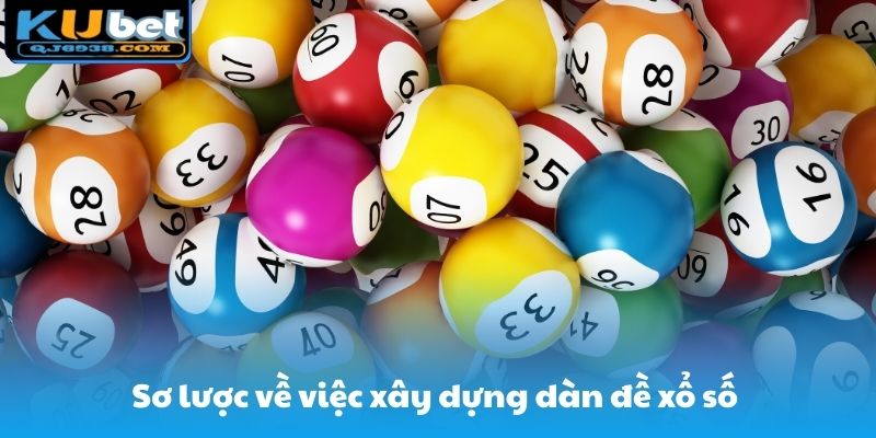 Sơ lược về việc xây dựng dàn đề xổ số 