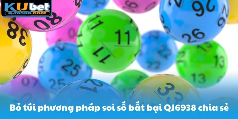 Bỏ túi phương pháp soi số bất bại QJ6938 chia sẻ