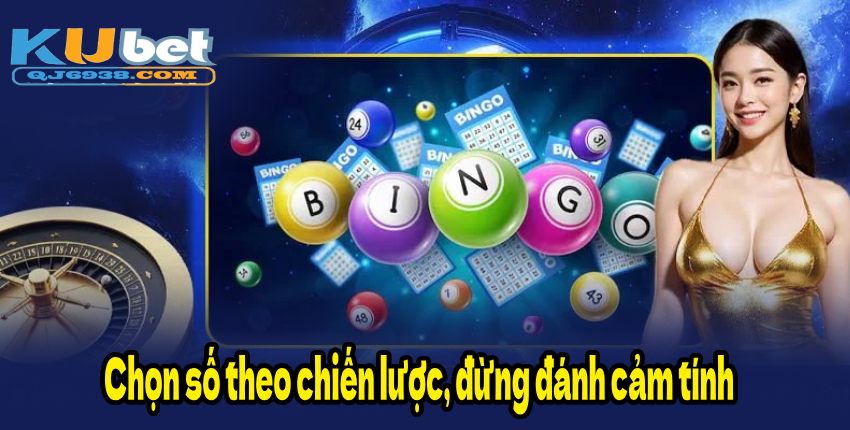 Chọn số theo chiến lược, đừng đánh cảm tính