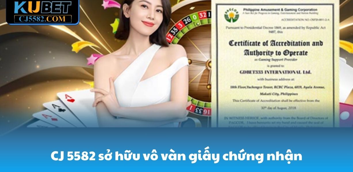 CJ 5582 sở hữu vô vàn giấy chứng nhận