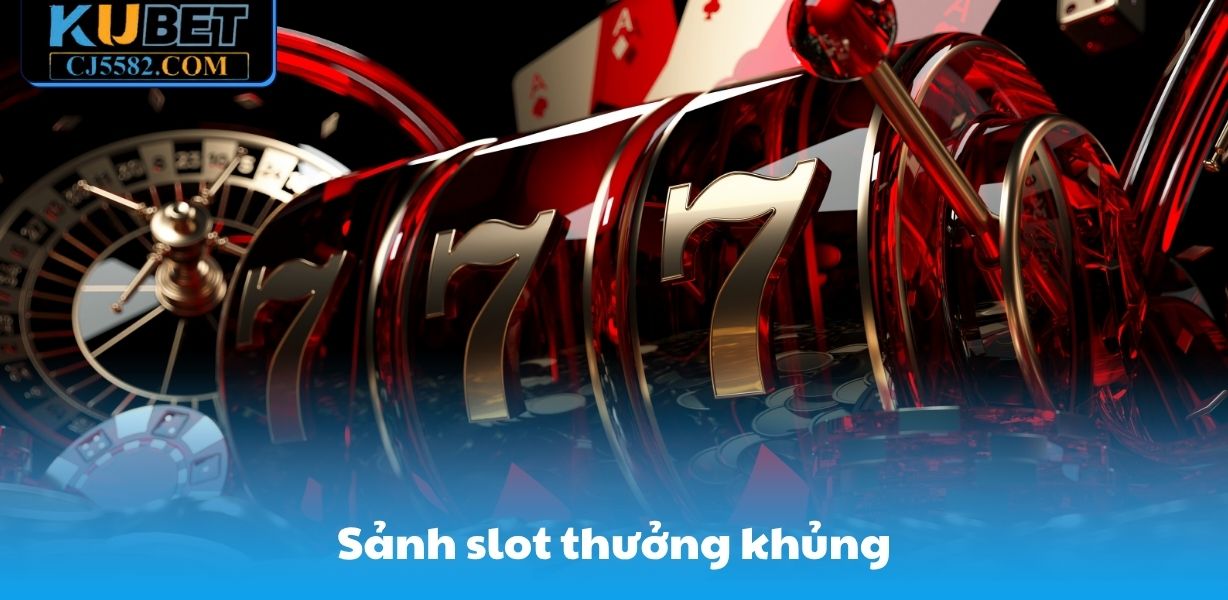 Sảnh slot thưởng khủng