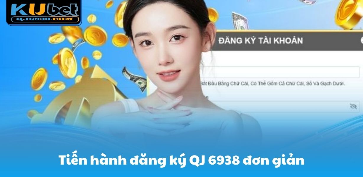 Tiến hành đăng ký QJ 6938 đơn giản