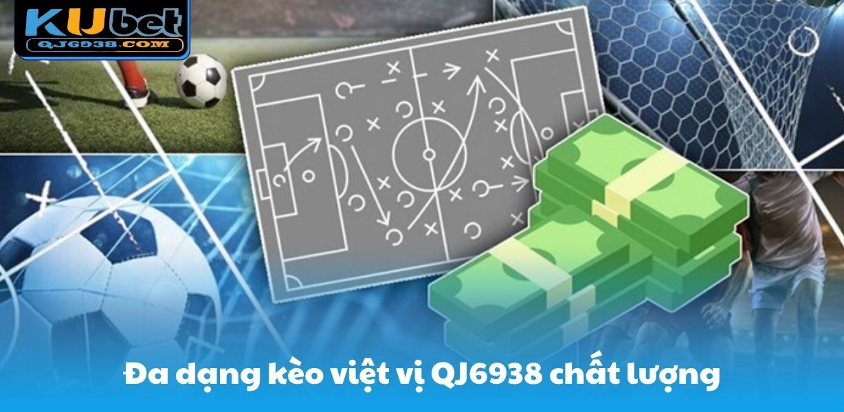 Đa dạng kèo việt vị QJ6938 chất lượng