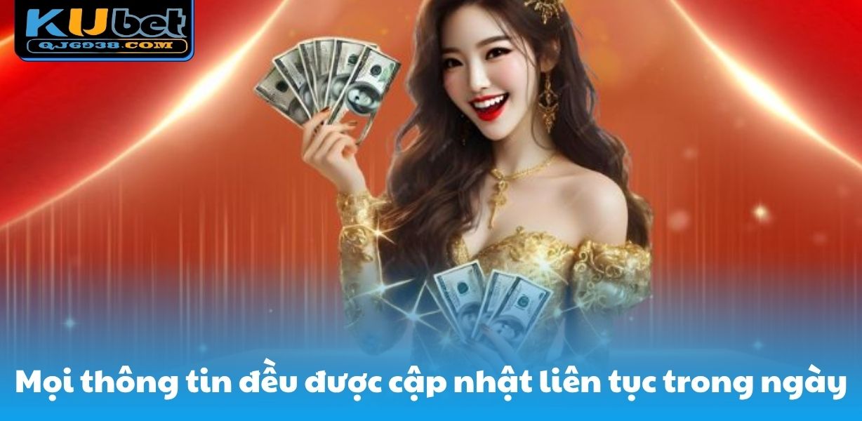 Mọi thông tin đều được cập nhật liên tục trong ngày